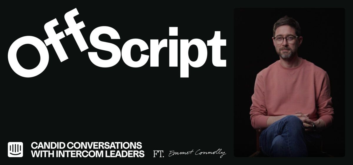 Intercom Off Script Episode 4 – VP of Product Design Emmet Connolly