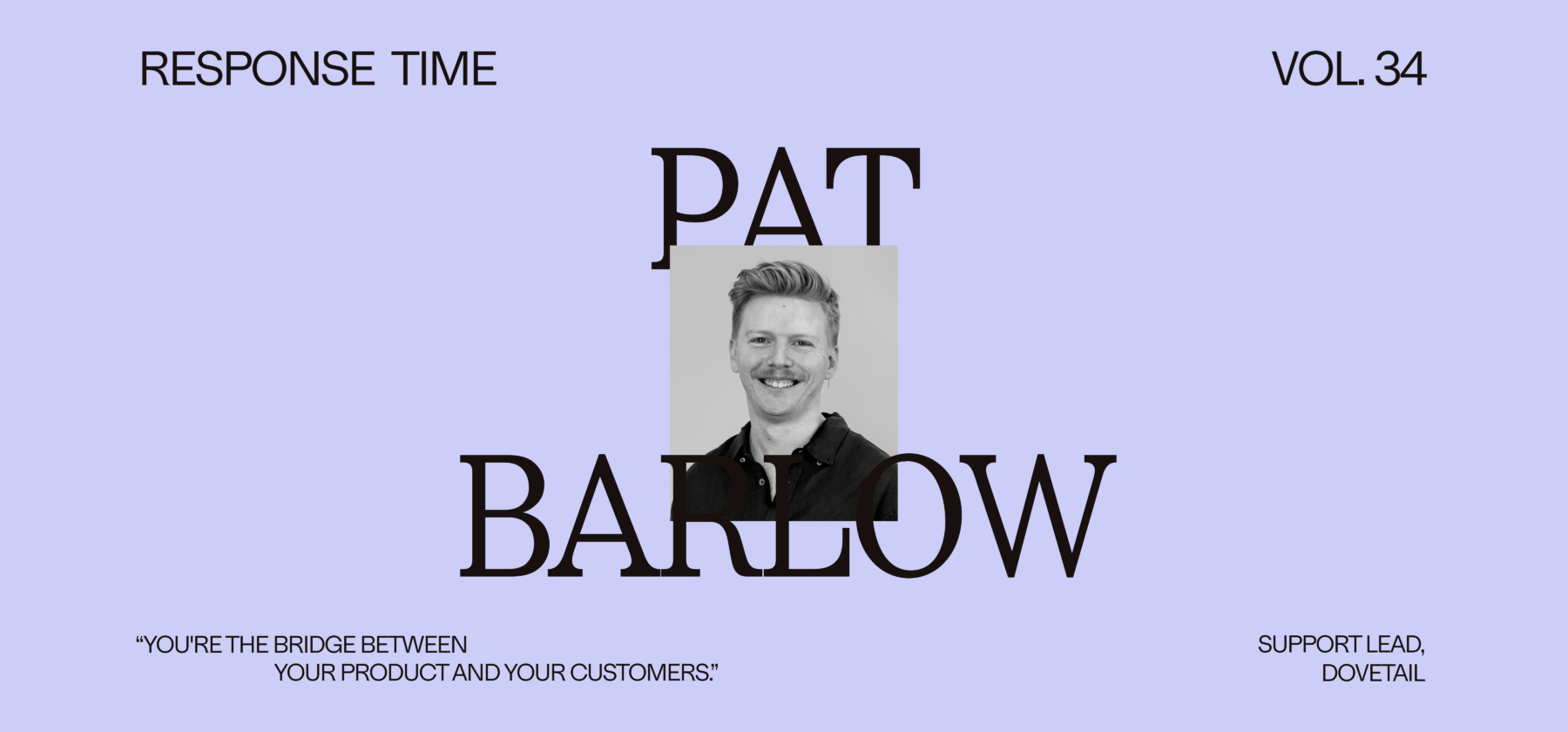 Response Time: Pat Barlow, Dovetail